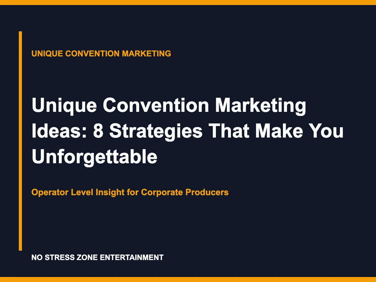 Unique Convention Marketing Ideas: 8 Strategies That Make You Unforgettable