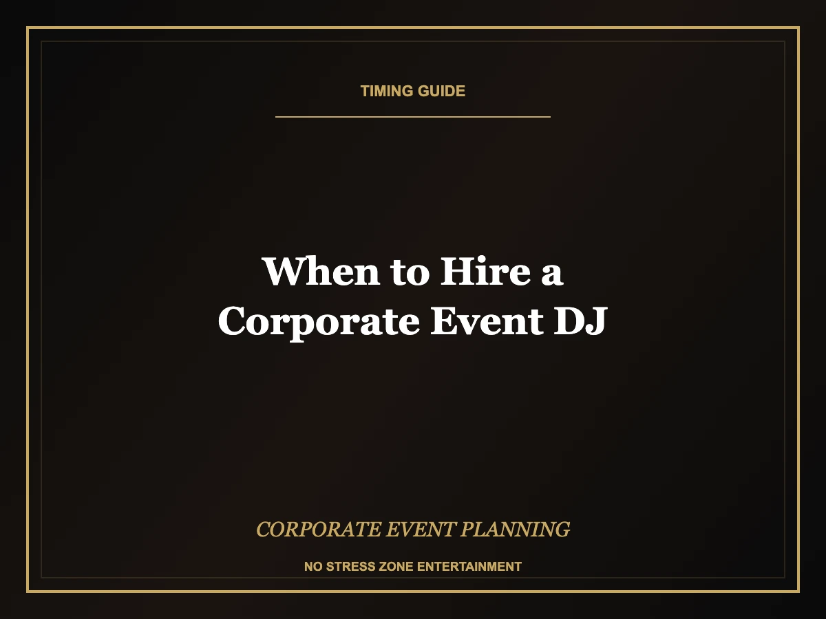 when to hire a corporate event dj guide
