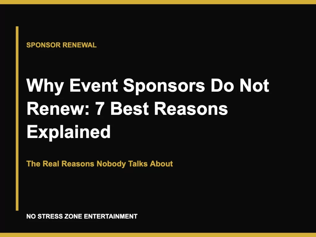 Why Event Sponsors Do Not Renew: 7 Best Reasons Explained - The Real Reasons Nobody Talks About