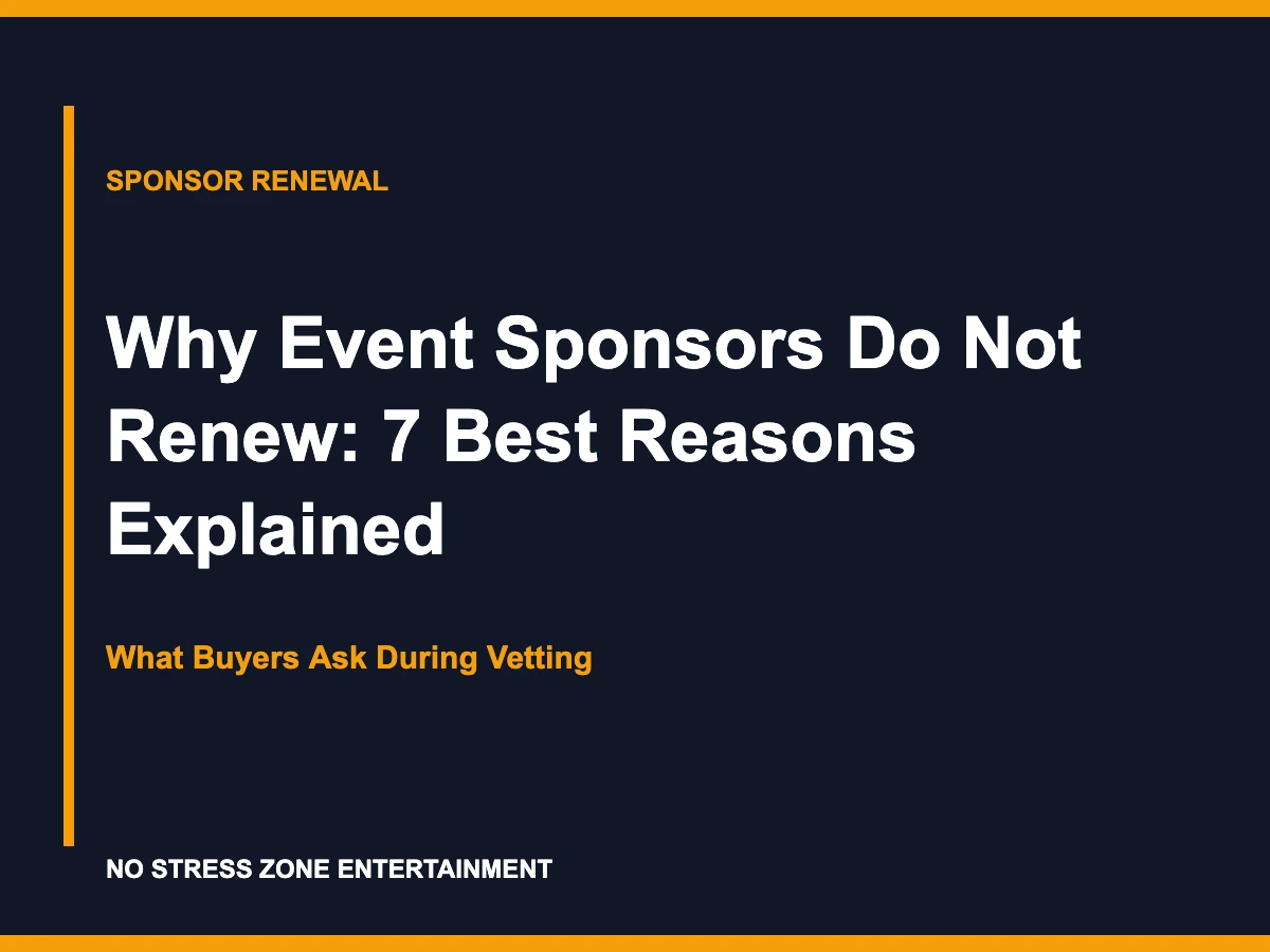 Why Event Sponsors Do Not Renew: 7 Best Reasons Explained - What Buyers Ask During Vetting